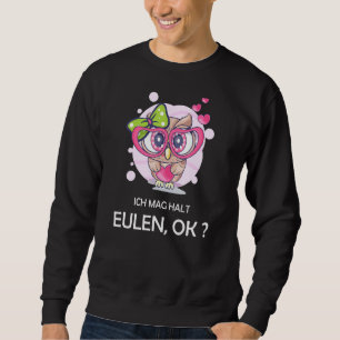 Moletom Coruja Dizendo Coruja Eu Mag Halt Eulen, Ok