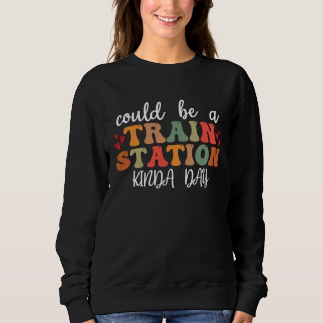 Moletom Could Be A Train Station Kinda Day Groovy Graphic (Frente)