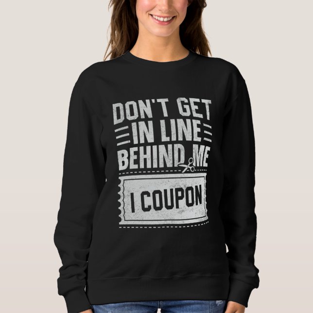 Moletom Couponing Save  Don't get behind me in Line I Coup (Frente)