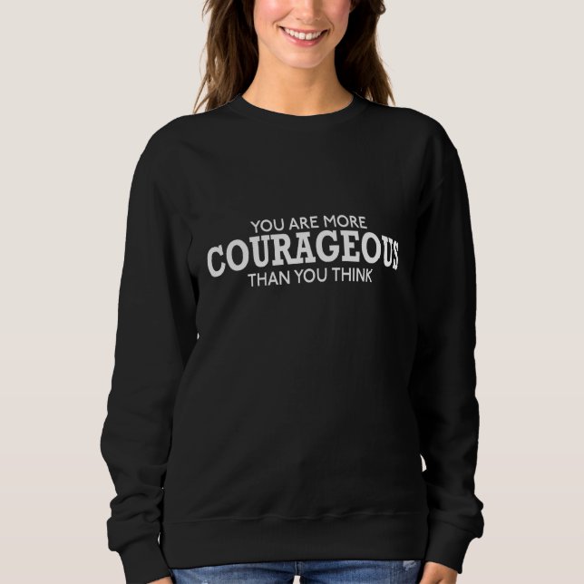 Moletom Courageous Strong Brave Motivational Quote Affirma (Frente)