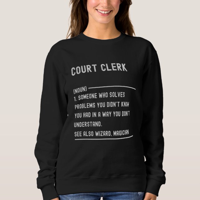 Moletom Court Clerk Definition Shirts Funny Job Title (Frente)