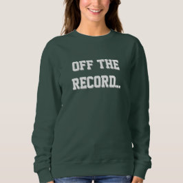 Moletom Court Reporter - Off The Record Sweatshirt