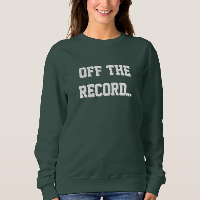 Moletom Court Reporter - Off The Record Sweatshirt (Frente)