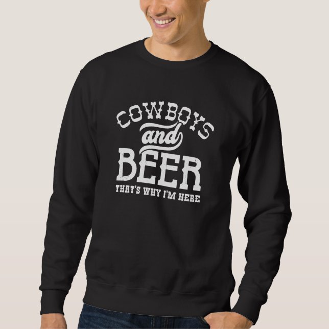 Moletom Cowboys e Beer É por isso que estou aqui (Frente)