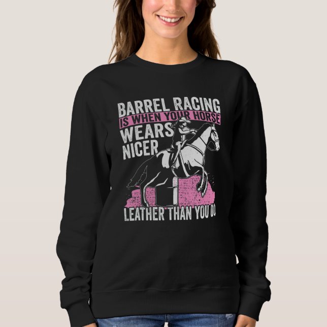 Moletom Cowgirl When You Horse Wears Nicer Barrel Racing 1 (Frente)