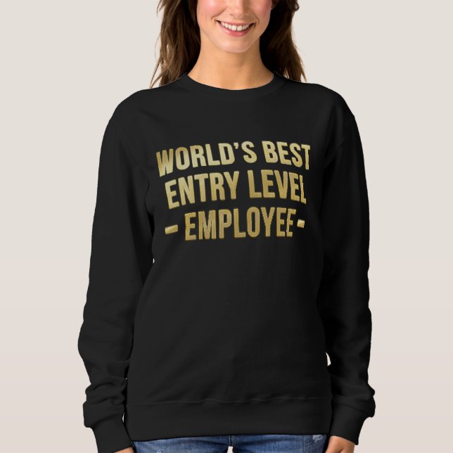Moletom Coworker  Ideas World's Best Entry Level Employee (Frente)