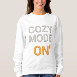 Moletom Cozy Mode ON Sweatshirt | Comfort Hygge Loungewear