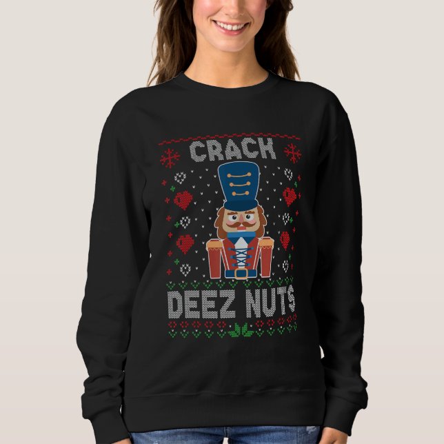 Moletom Crack Deez Loucos Nutcracker Engraçado Sw de Natal (Frente)