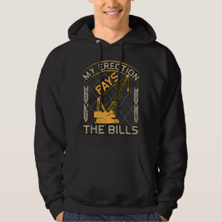 Moletom Crane Operator My Erection Pays The Bills Funny Co