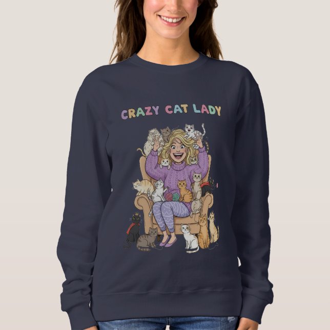 Moletom Crazy Cat Lady Fun Sweatshirt (Frente)