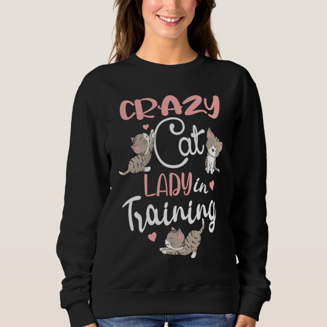 Moletom Crazy Cat Lady in Training Women Girls Kitty Cats (Frente)