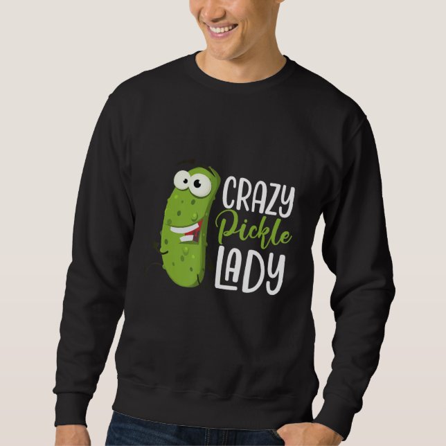 Moletom Crazy Pickle Lady  Dill Pickles Vegan Food  Humor (Frente)