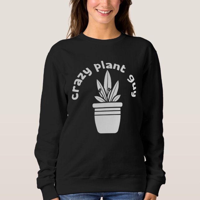 Moletom Crazy Plant Guy Husband  Saying Gardening Quote fo (Frente)