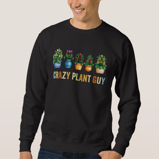 Moletom Crazy Plant Guy Husband  Saying Gardening Quote fo (Frente)