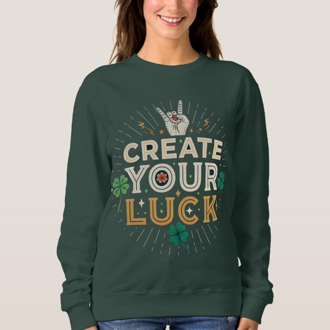 Moletom Create Your Luck – Bold Inspirational Streetwear  (Frente)