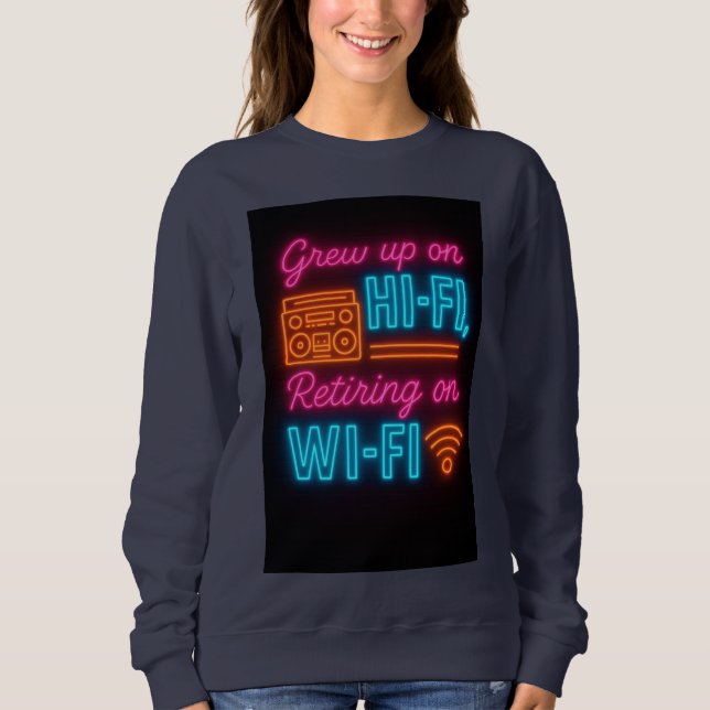 Moletom Cresceu com Hi-Fi, Aposentando-se no Wi-Fi (Frente)