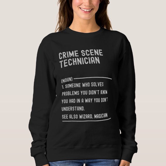 Moletom Crime Scene Technician Definition Shirts Funny Job (Frente)