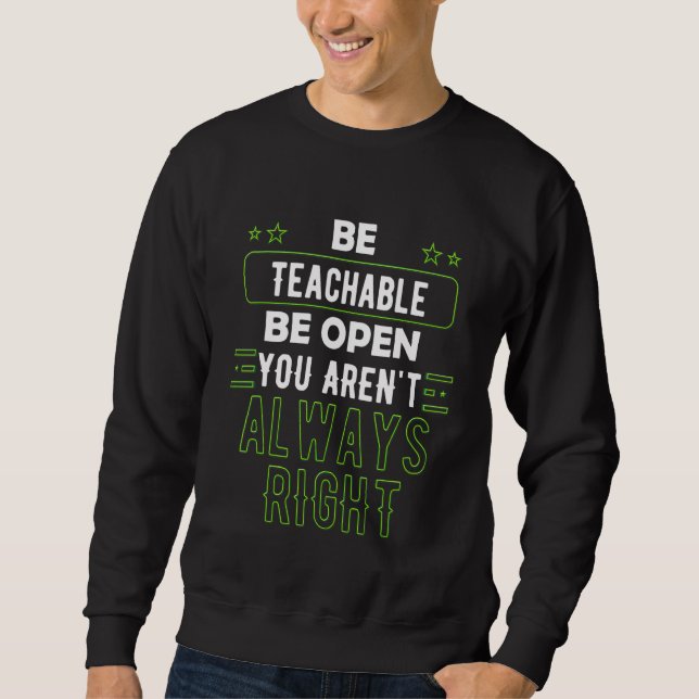 Moletom Criptic Be Teachable Be Open You2019re Nem sempre (Frente)