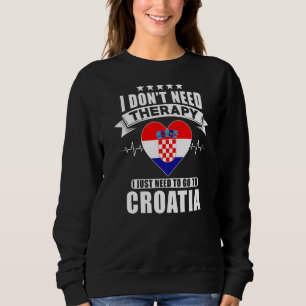 Moletom Croácia Eu não preciso de terapia Eu só preciso ir