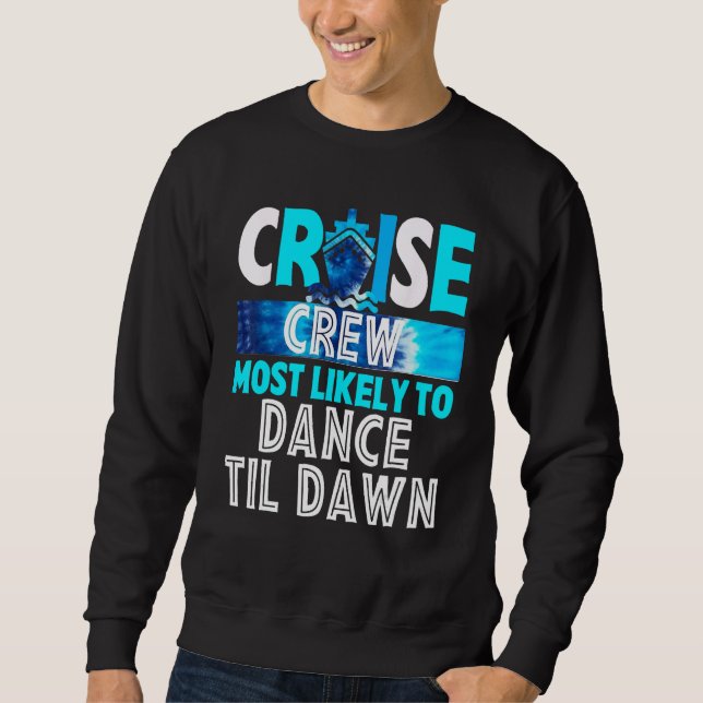 Moletom Cruise Crew Most Likely To Dance Til Dawn Blue Tie (Frente)