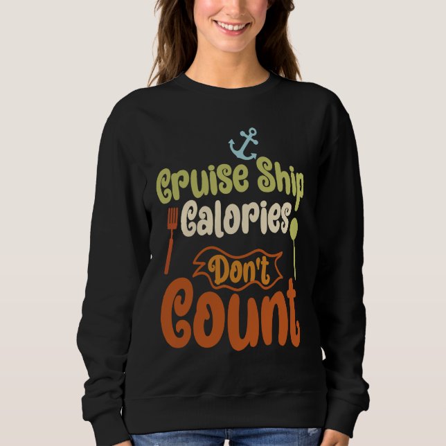 Moletom Cruise Ship Calories Don't Count Cruise Fun Design (Frente)