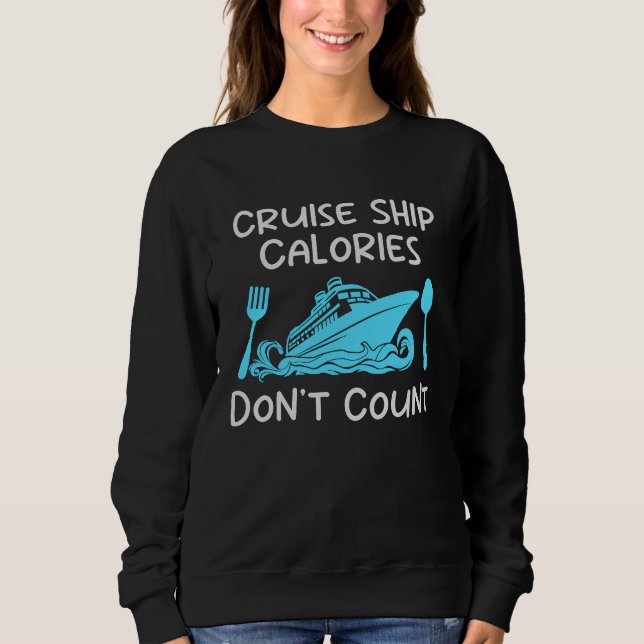 Moletom Cruise Ship Calories Don't Count Cruise Fun Design (Frente)