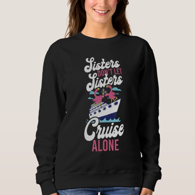 Moletom Cruise Ship Vacation Sister Girl Sisters Don't Let (Frente)