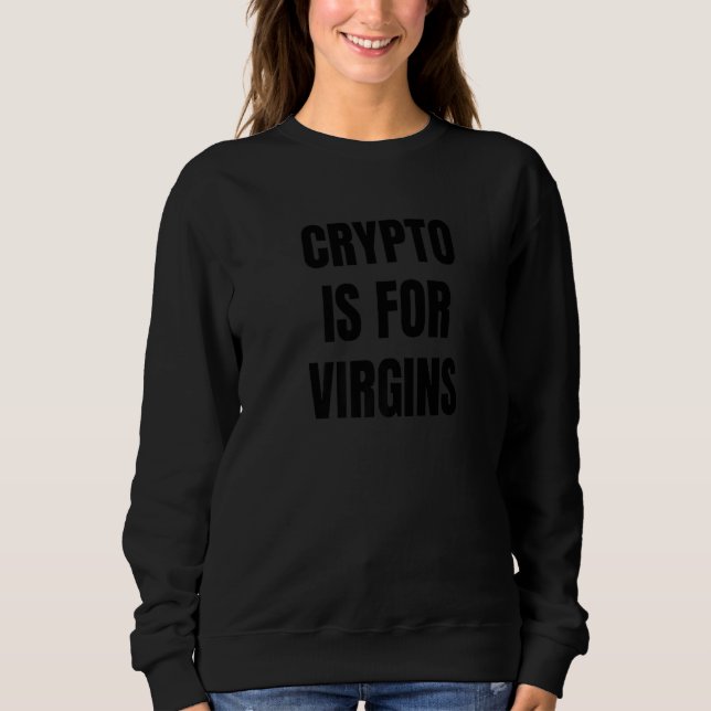 Moletom Crypto é para Virgins Crypto Tee Crypto é para Vi (Frente)