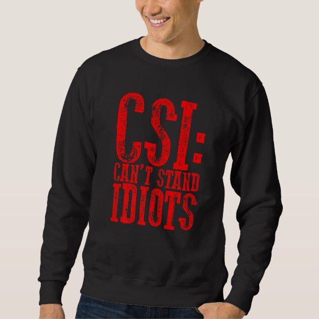 Moletom Csi não suporta idiotas (Frente)