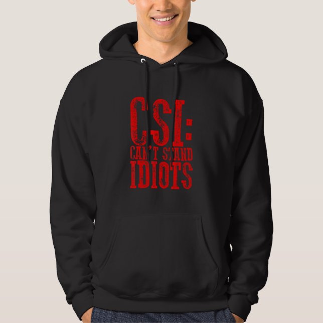 Moletom Csi não suporta idiotas (Frente)
