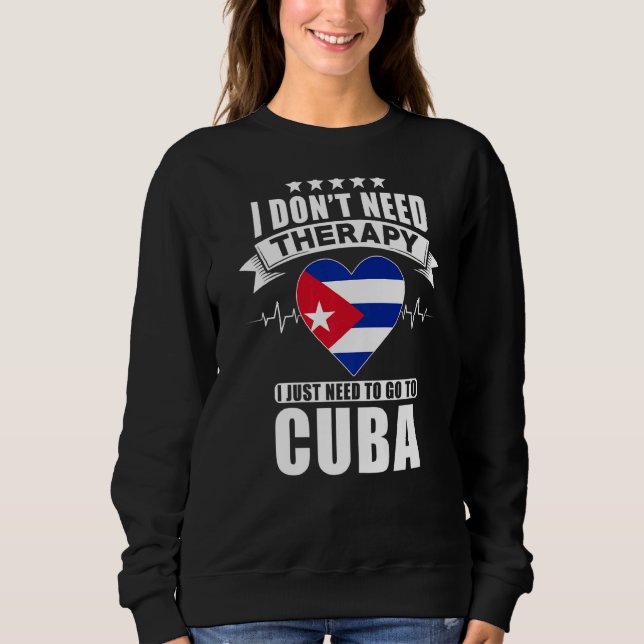 Moletom Cuba, não preciso de terapia, só preciso ir para C (Frente)