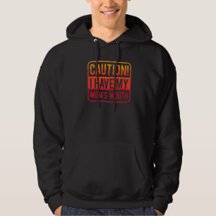 Moletom Cuidado Engraçado Eu Tenho Minha Mãe Boca Sarcásti