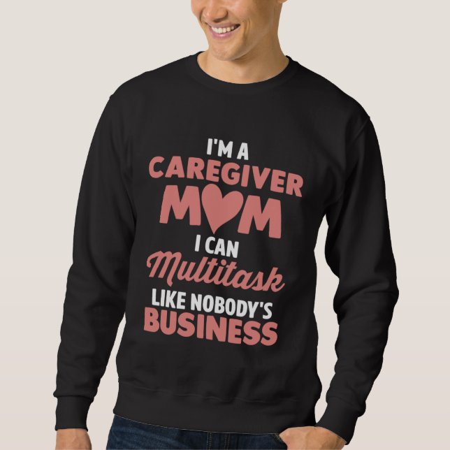 Moletom Cuidadora Mamãe Eu Posso Multitarefa Como Negócio  (Frente)
