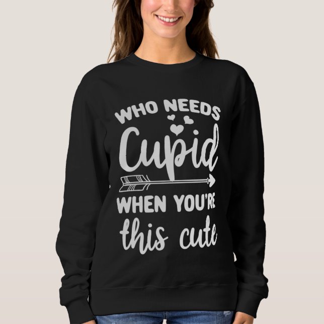 Moletom Cupid Quotes Clothing  for Him Her Valentine Day (Frente)