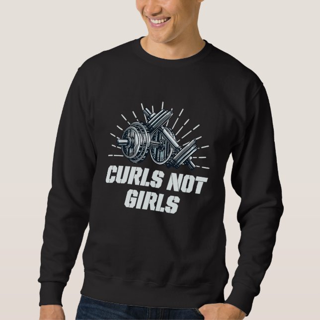 Moletom Curls Not Girls  Workout Humor Gym Boyfriend Sayin (Frente)