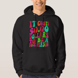 Moletom Custa Zero Dólares Para Ser Uma Boa Pessoa Colorid