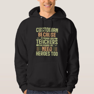 Moletom Custodian Because Teachers Need Heroes Too  1