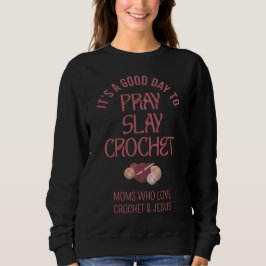 Moletom Custom PRAY SLAY CROCHET Christian Mom Crafter