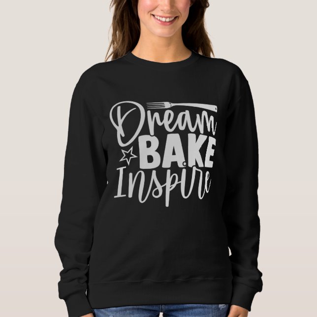 Moletom Cute Dream Bake Inspire Dreaming Baking Inspiratio (Frente)
