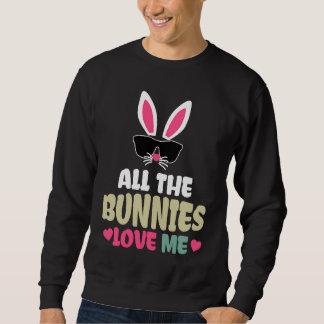 Moletom Cute Easter All The Bunnies Love Me For Girl Kid