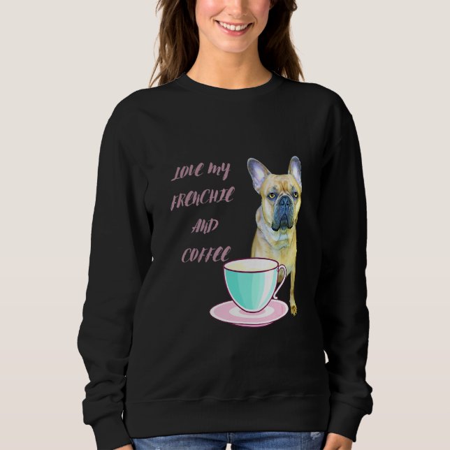 Moletom Cute Frenchie ama meu francês e café francês B (Frente)