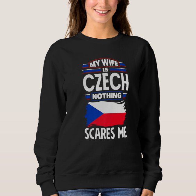 Moletom Czech Republic Czech Flag My Wife Is Czech Nothing (Frente)