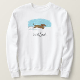 Moletom Dachshund Deixe-o nevar - Cão de salsicha de féria