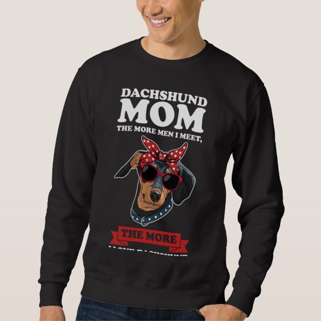 Moletom dachshund mom the more men I meet wiener (Frente)