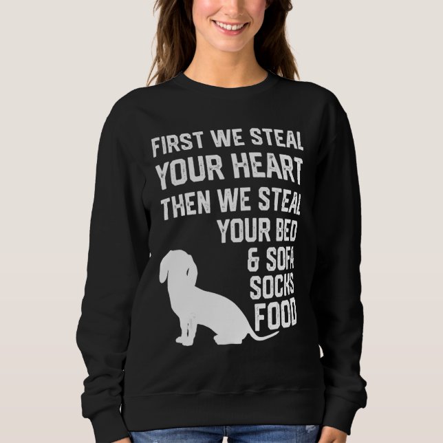 Moletom Dachshund Steal Your Heart Steal Your Bed and Sofa (Frente)