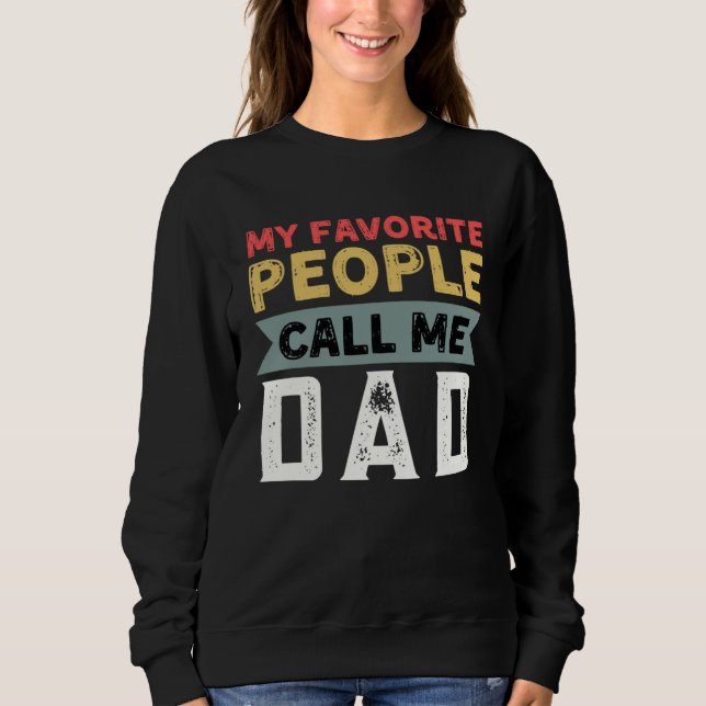 Moletom Dad Quote My Favorite People Call Me Dad Father s  (Frente)