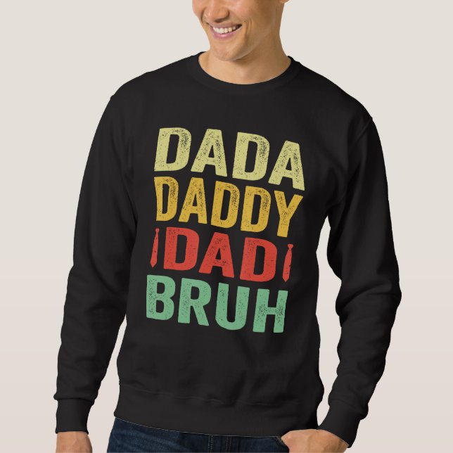Moletom Dada Daddy Dad Bruh Happy Fathers Day Men Women (Frente)