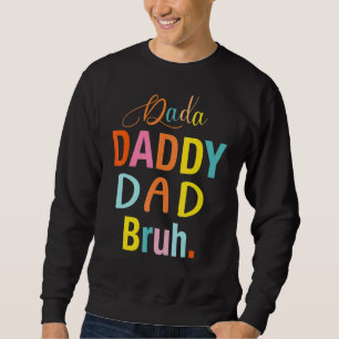 Moletom Dada Para A Família Feliz Dia Pai Bruh, Pai Pai