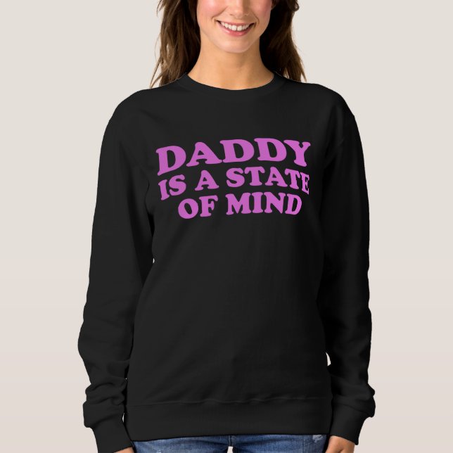 Moletom Daddy Is A State Of Mind Apparel (Frente)