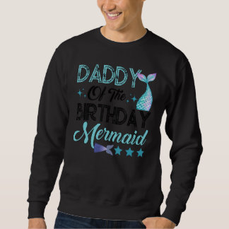 Moletom Daddy Of The Birthday Mermaid Family Matching Part
